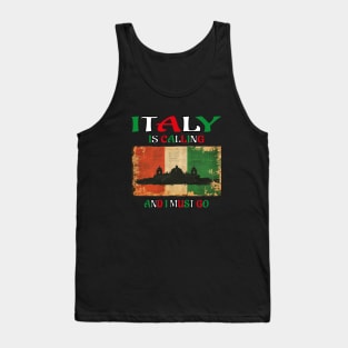 italy is calling and i must go Tank Top